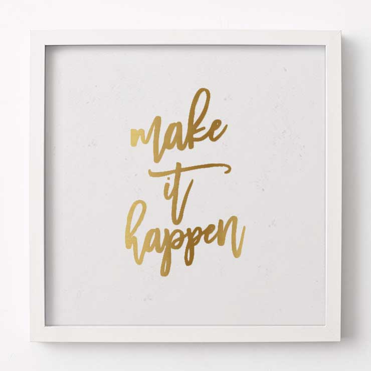 MAKE IT HAPPEN